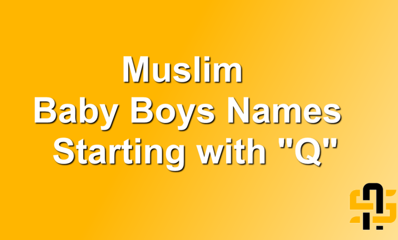Muslim Baby Boys Names Starting with Q