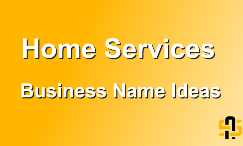 Home Service Business Name Ideas
