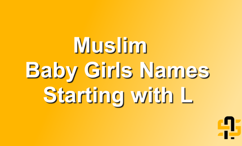 Muslim Baby Girls Names Starting with L