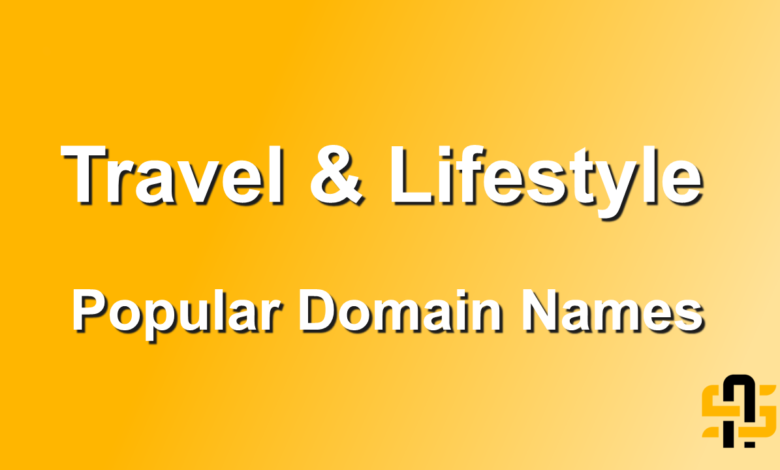 Travel & Lifestyle Popular Domain Names